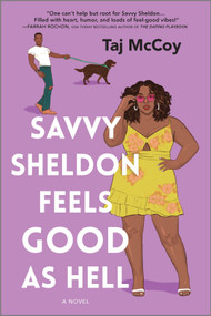 Savvy Sheldon Feels Good as Hell (A Romance Novel) by Taj McCoy, 9780778311843