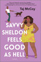 Savvy Sheldon Feels Good as Hell (A Romance Novel) by Taj McCoy, 9780778311843