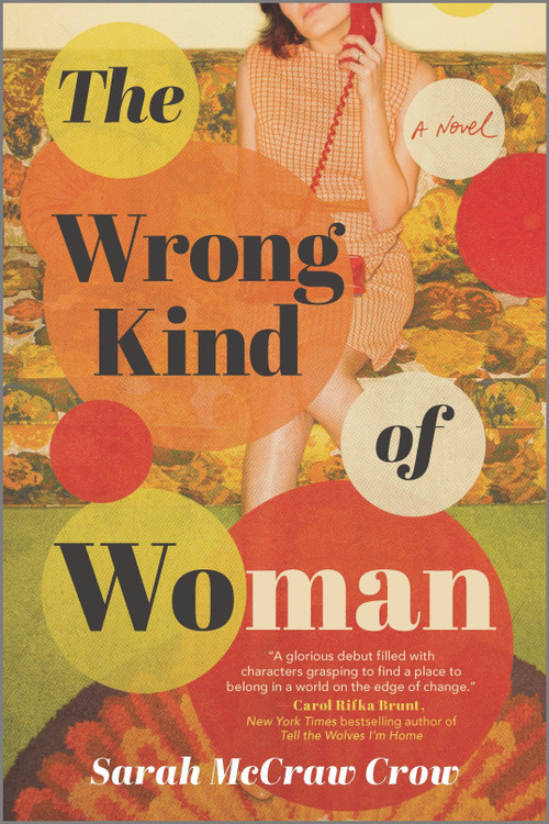 The Wrong Kind of Woman (A Novel) by Sarah McCraw Crow, 9780778312314