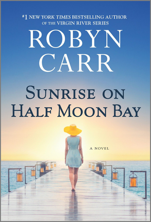 Sunrise on Half Moon Bay (A Novel) by Robyn Carr, 9780778331483