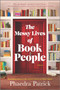 The Messy Lives of Book People by Phaedra Patrick, 9780778312000