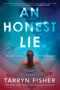 An Honest Lie (A Domestic Thriller) by Tarryn Fisher, 9781525811579