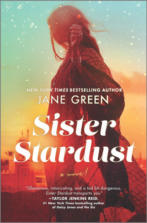 Sister Stardust (A Novel) by Jane Green, 9781335425782