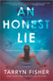 An Honest Lie (A Domestic Thriller) - 9781525899898 by Tarryn Fisher, 9781525899898