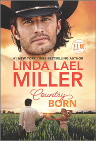 Country Born (A Novel) by Linda Lael Miller, 9781335449559
