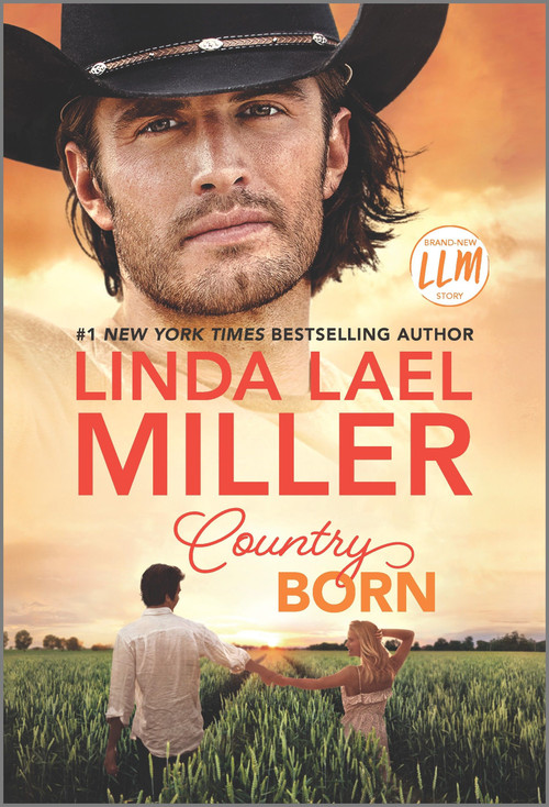 Country Born (A Novel) by Linda Lael Miller, 9781335449559