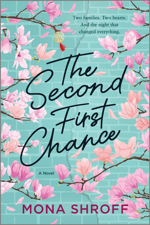 The Second First Chance (A Novel) by Mona Shroff, 9781335453464