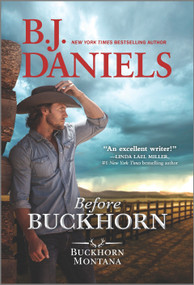 Before Buckhorn by B.J. Daniels, 9781335639882