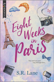 Eight Weeks in Paris (The Perfect Beach Read) by S.R. Lane, 9781335623928