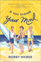 If You Change Your Mind by Robby Weber, 9781335425904