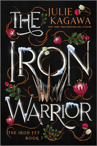 The Iron Warrior Special Edition by Julie Kagawa, 9781335426840