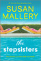 The Stepsisters (A Novel) - 9780778311874 by Susan Mallery, 9780778311874
