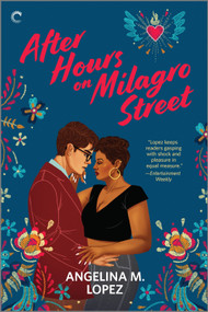 After Hours on Milagro Street (A Novel) by Angelina M. Lopez, 9781335639929