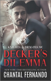 Decker's Dilemma (A Spicy MC Romance) by Chantal Fernando, 9781335529992