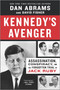 Kennedy's Avenger (Assassination, Conspiracy, and the Forgotten Trial of Jack Ruby) by Dan Abrams, David Fisher, 9781335469526