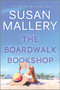 The Boardwalk Bookshop by Susan Mallery, 9780778386087