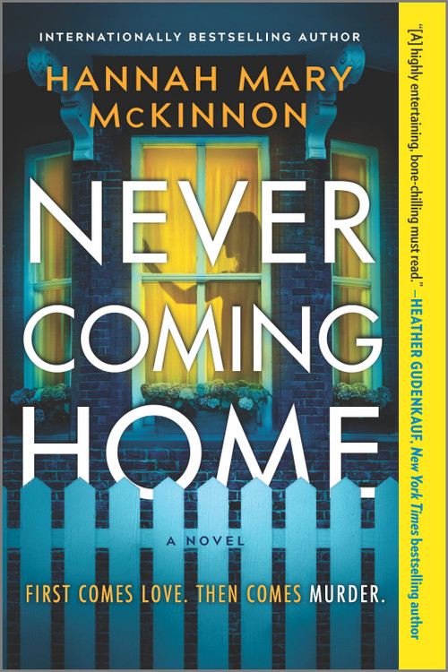 Never Coming Home (A Novel) by Hannah Mary McKinnon, 9780778386100