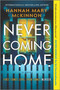 Never Coming Home (A Novel) by Hannah Mary McKinnon, 9780778386100