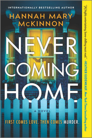 Never Coming Home (A Novel) by Hannah Mary McKinnon, 9780778386100