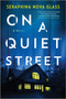 On a Quiet Street (A Twisty Psychological Thriller and Mystery Novel) by Seraphina Nova Glass, 9781525899751