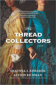 The Thread Collectors (A Novel) by Shaunna J. Edwards, Alyson Richman, 9781525899782