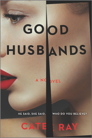 Good Husbands (A Novel) by Cate Ray, 9780778333203