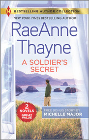 A Soldier's Secret & Suddenly a Father by RaeAnne Thayne, Michelle Major, 9781335744999