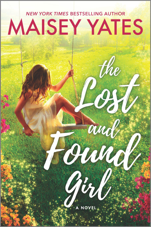 The Lost and Found Girl (A Novel) by Maisey Yates, 9781335503206