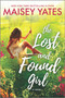 The Lost and Found Girl (A Novel) by Maisey Yates, 9781335503206