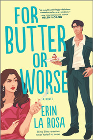 For Butter or Worse (A Rom Com) by Erin La Rosa, 9781335506344