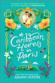 A Caribbean Heiress in Paris (A Historical Romance) by Adriana Herrera, 9781335639844