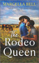 The Rodeo Queen (A Novel) by Marcella Bell, 9781335639851