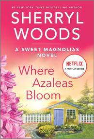 Where Azaleas Bloom (A Novel) by Sherryl Woods, 9780778386070