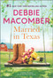 Married in Texas (A Novel) by Debbie Macomber, 9780778386513