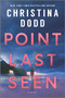 Point Last Seen (A Novel) by Christina Dodd, 9781335623973