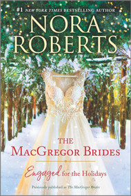 The MacGregor Brides (Engaged for the Holidays) by Nora Roberts, 9781335425959