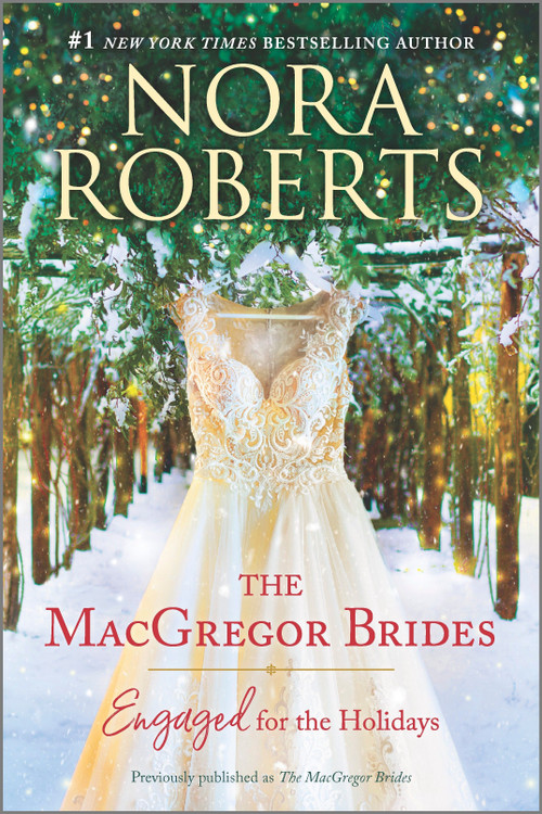 The MacGregor Brides (Engaged for the Holidays) by Nora Roberts, 9781335425959