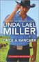 Once a Rancher by Linda Lael Miller, 9781335449894