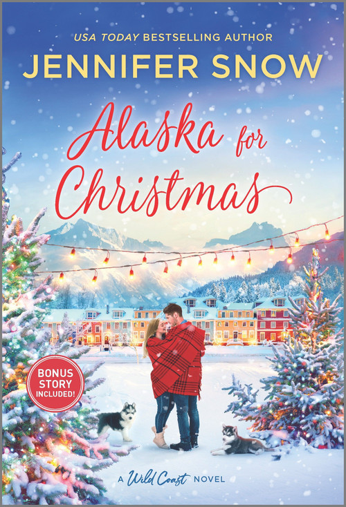 Alaska for Christmas (A Holiday Romance Novel) by Jennifer Snow, 9781335448637