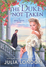 The Duke Not Taken (A Historical Romance) by Julia London, 9781335498205