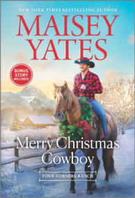 Merry Christmas Cowboy (A Holiday Romance Novel) by Maisey Yates, 9781335600950