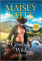 Cowboy Wild (A Novel) by Maisey Yates, 9781335600967
