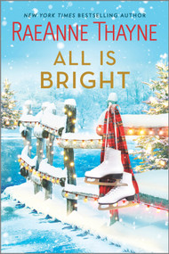 All Is Bright (A Christmas Romance) - 9781335933997 by RaeAnne Thayne, 9781335933997