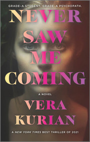 Never Saw Me Coming (A Novel) by Vera Kurian, 9780778333241
