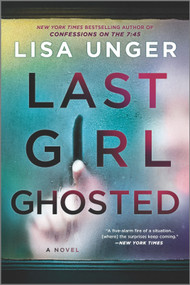 Last Girl Ghosted (A Novel) - 9780778333265 by Lisa Unger, 9780778333265