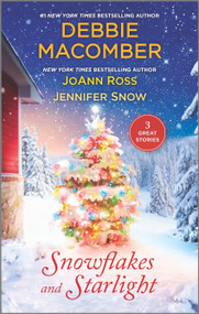 Snowflakes and Starlight (A Christmas Romance Novel) by Debbie Macomber, JoAnn Ross, Jennifer Snow, 9780778386902