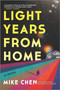 Light Years from Home (A Novel) by Mike Chen, 9780778386940