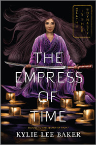 The Empress of Time by Kylie Lee Baker, 9781335915856