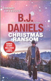 Christmas Ransom & Cardwell Ranch Trespasser (A Holiday Romance Collection) by B.J. Daniels, 9781335449757