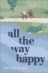 All the Way Happy by Kit Coltrane, 9781335447982